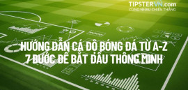 Hướng dẫn Cá độ Bóng đá từ A-Z: 7 Bước để Bắt đầu Thông minh