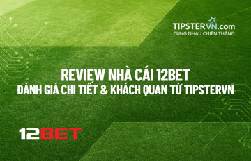 Review & Đánh giá Nhà cái 12bet: Có thực sự Uy tín?