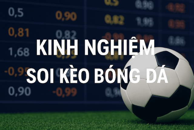 Kinh nghiệm soi kèo bóng đá từ TIPSTERVN