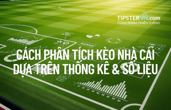 Hướng dẫn cách phân tích kèo nhà cái dựa trên các chỉ số thống kê chuyên sâu.