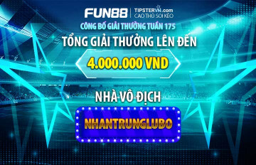 Trao giải top 5 cao thủ soi kèo tốt nhất tuần 175